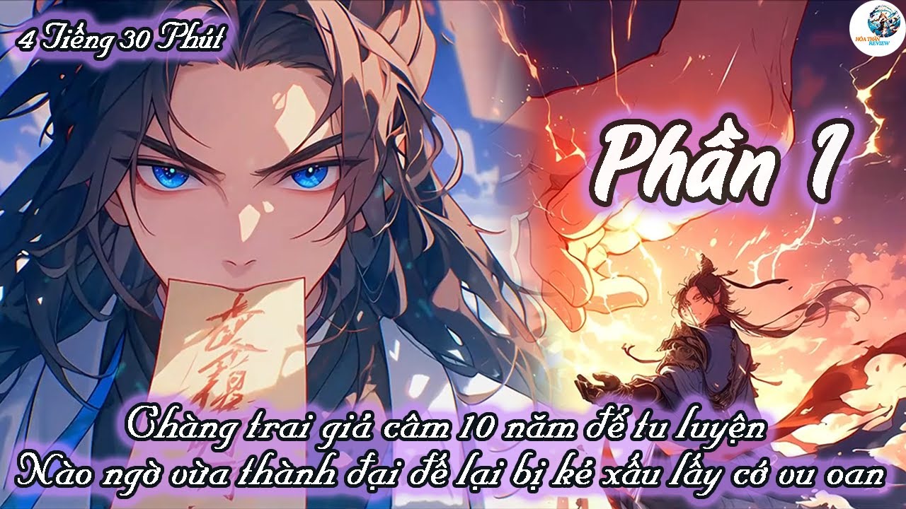 CHÀNG TRAI GIẢ CÂM 10 NĂM ĐỂ TU LUYỆN, NÀO NGỜ VỪA THÀNH ĐẠI ĐẾ LẠI BỊ KẺ XẤU LẤY CỚ VU OAN | PHẦN 1