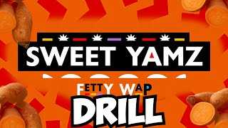 Fetty Wap - Sweet Yamz "Official Drill Remix" | Prod By. KayArchon