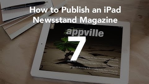 Archiving your content - Part 7 - How to Publish an iPad Newsstand Magazine