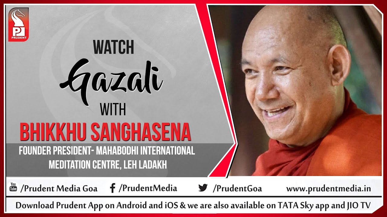 Bhikkhu Sanghasena | Mahabodhi International Meditation Centre, Leh Ladakh | Gazali | Prudent