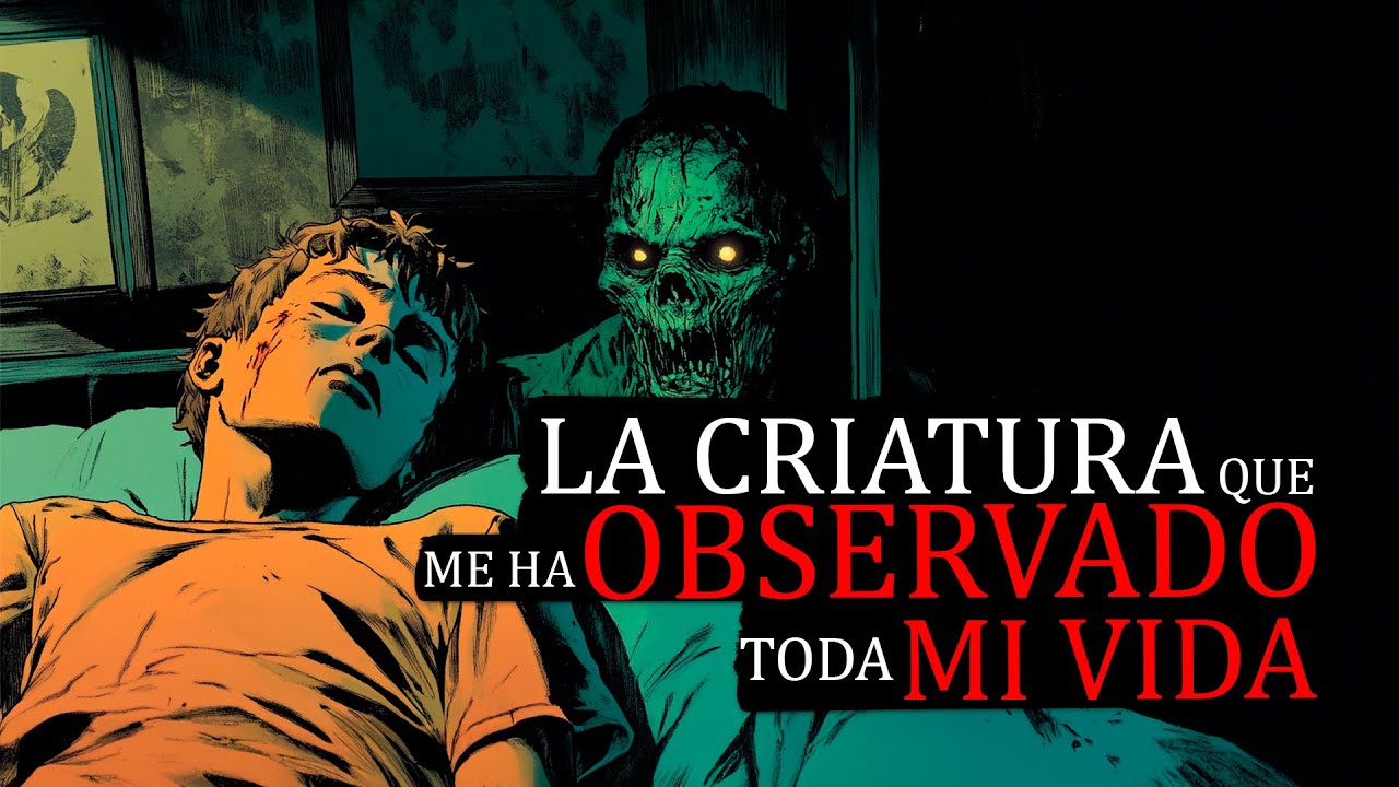 La CRIATURA que me ha OBSERVADO toda mi VIDA / Creepypasta