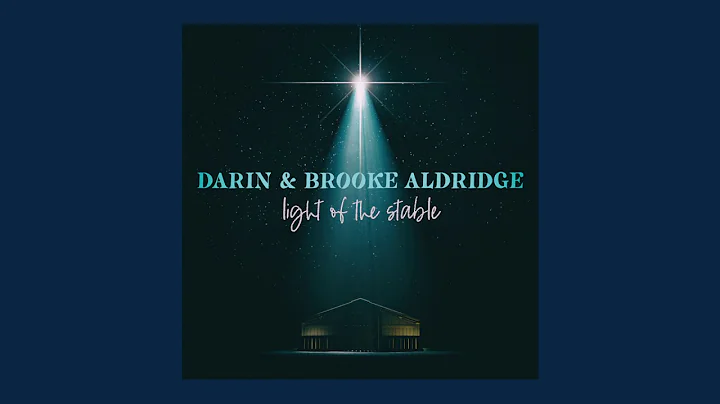 Darin & Brooke Aldridge - "Light of the Stable"