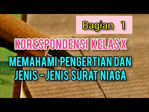 Bagian 1 Memahami Pengertian, Jenis-jenis Surat Niaga / Materi Korespodensi Kelas X