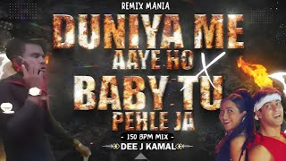 Duniya Me Aaye Ho X Baby Tu Pehle Ja 150 Bpm Troll Remix Dee j Kamal #kumarsanu