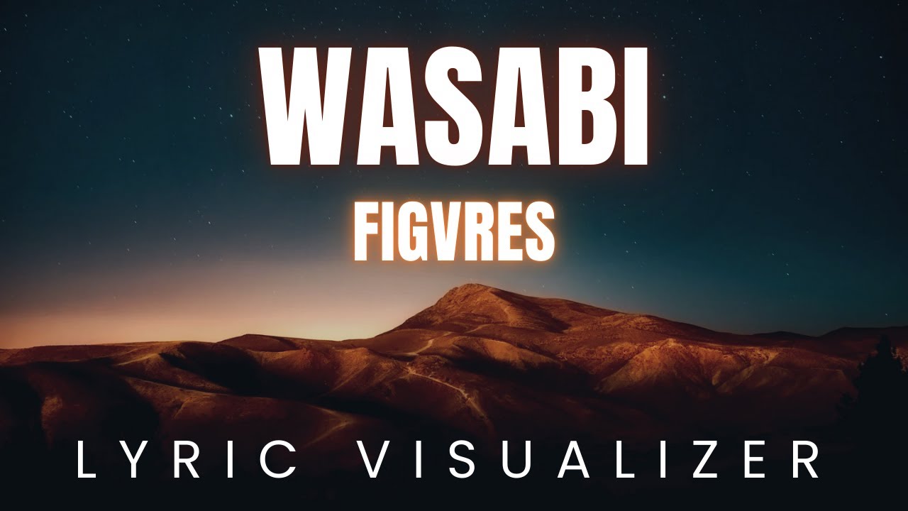 figvres - Wasabi | LYRIC VISUALIZER