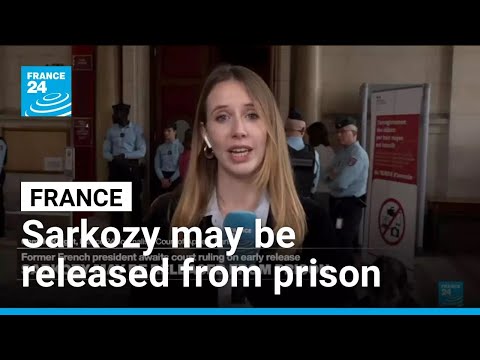 Former French president Nicolas Sarkozy may be released from prison • FRANCE 24 English
