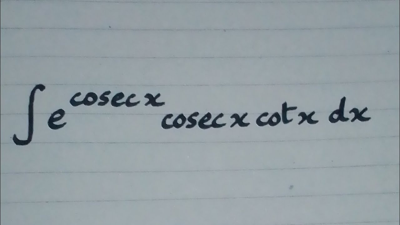 Integral Of E cosec X Cosec X Cot X Integration Of Trigonometric integral-of-e-cosec-x-cosec-x-cot-x-integration-of-trigonometric