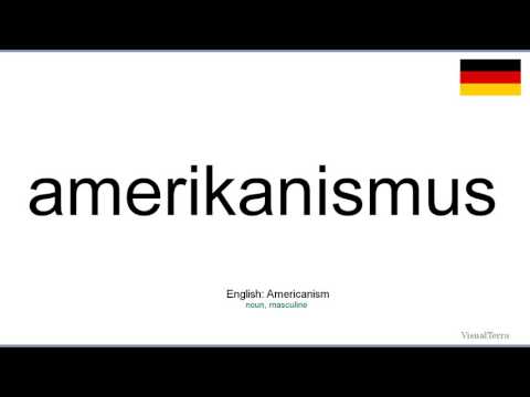 How to pronounce: Amerikanismus (German)