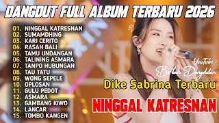 Download lagu NINGGAL KATRESNAN |  DIKE SABRINA FULL ALBUM DANGDUT KOPLO TERBARU 2026 VIRAL