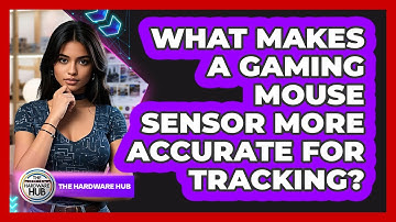 What Makes A Gaming Mouse Sensor More Accurate For Tracking? - The Hardware Hub
