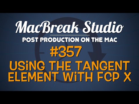 MacBreak Studio Ep 357: Using the Tangent Element in FCP X