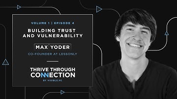 Building Trust and Vulnerability in Business with Max Yoder