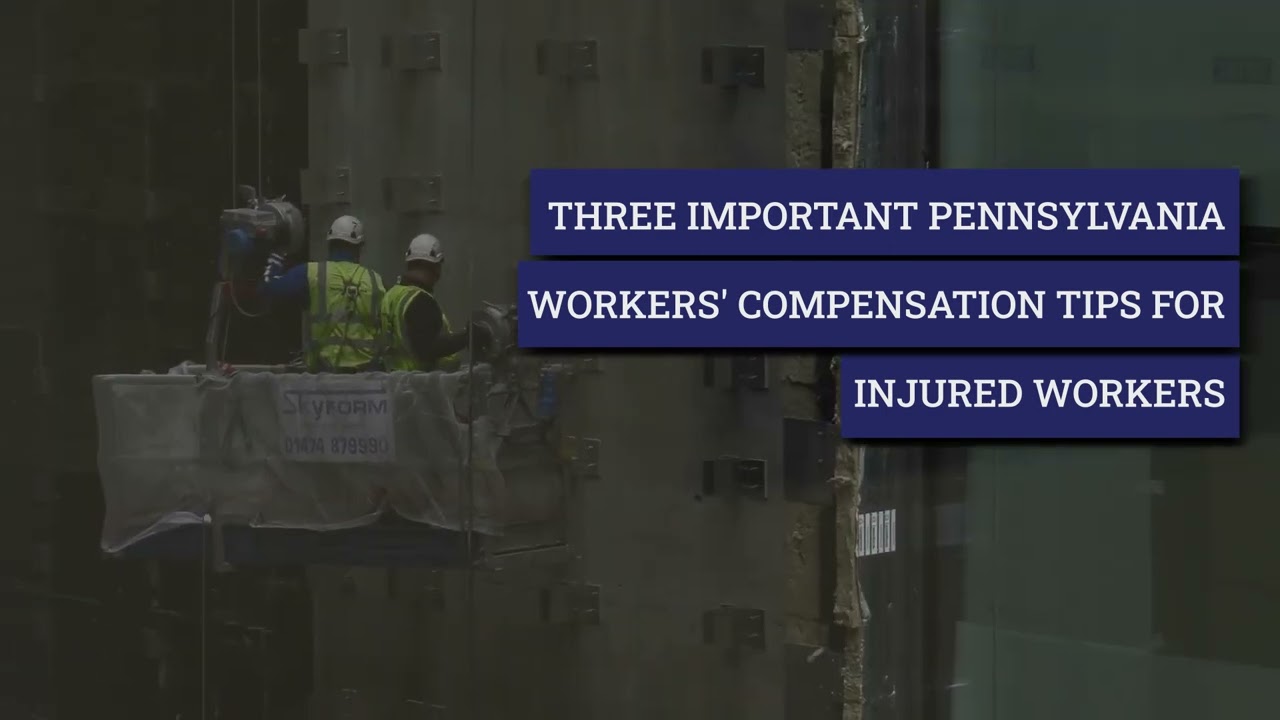 Three Important Pennsylvania Workers' Compensation Tips For Injured Workers