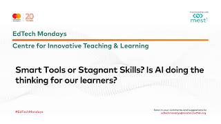 EDTECH MONDAYS - SMART TOOLS OR STAGNANT SKILLS? IS AI DOING THE THINKING FOR OUR LEARNERS?