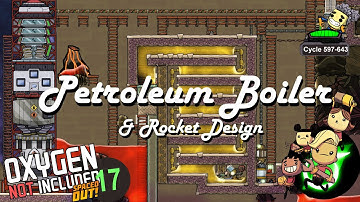 Petroleum Boiler and Rocket Design - Oxygen not included Let