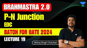 P-N Junction | EDC | Lecture 19 | BRAHMASTRA 2.0 Batch For GATE 2024 | Manoj