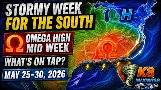 May 25-30, 2026 Weather Forecast Central & Eastern US:  Stormy South with Short Lived Omega High
