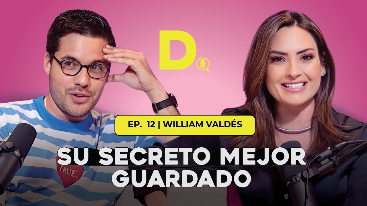 WILLIAM VALDÉS SU SECRETO MEJOR GUARDADO #michellegalván #podcast #williamvaldes #secretos