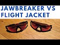 Comparison: Oakley Jawbreaker VS Flight Jacket