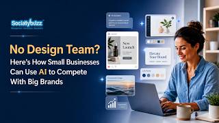 No Design Team? Here’s How Small Businesses Can Use AI to Compete With Big Brands
