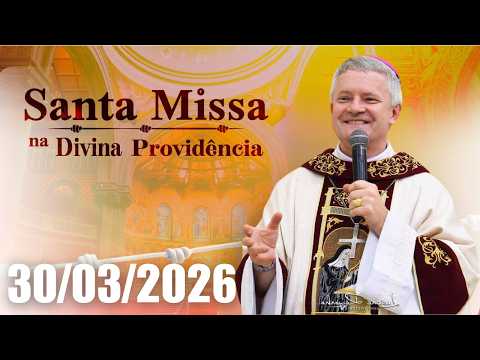 Santa Missa na Divina Providência | 30/03/2026