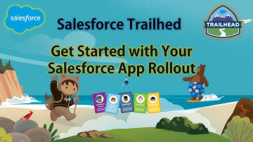 Salesforce Trailhead - Get Started with Your Salesforce App Rollout #salesforce #trailhead