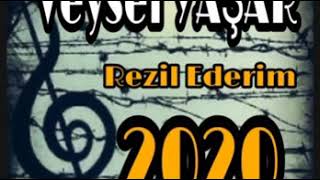 Veysel YAŞAR - REZİL EDERİM - 2020