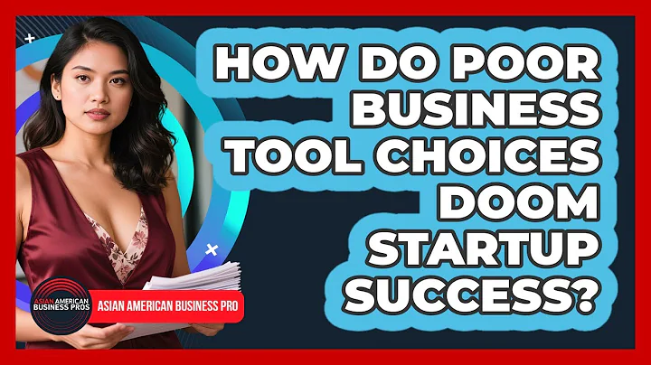 How Do Poor Business Tool Choices Doom Startup Success? - Asian American Business Pros