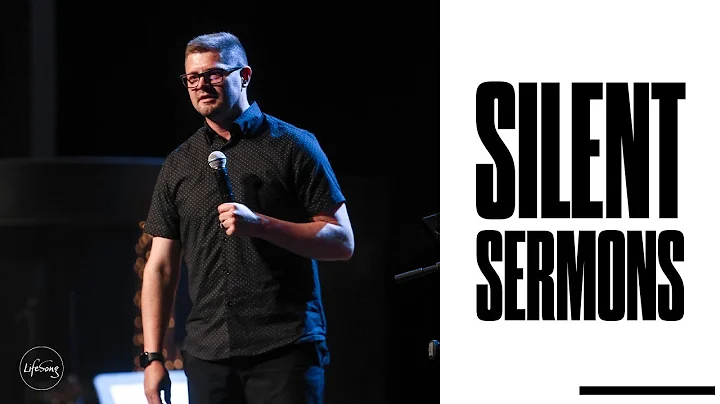 Silent Sermons | LifeSong Church | Shane Cartwright