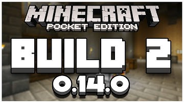 [0.14.0] BUILD 2 - Minecraft Pocket Edition