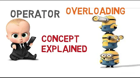 OPERATOR OVERLOADING IN C++  (CONCEPT EXPLAINED) -26