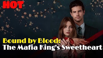 🆕Bound by Blood:The Mafia King