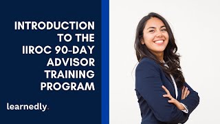 Introduction to the IIROC 90-Day Advisor Training Program - Learnedly