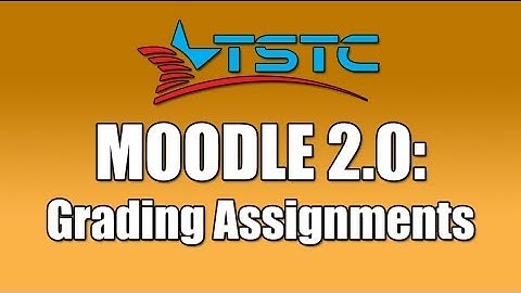 Moodle 2.0: Grading Assignments