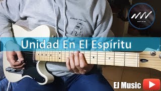 Miniatura de "Unidad En El Espiritu (En Vivo) - New Wine - Guitarra  - Cover"