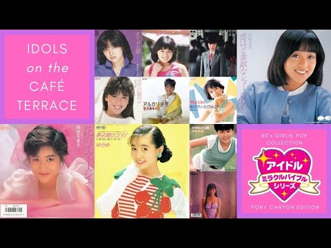 Watch [Pony Canyon Second Edition] Idols on the Café Terrace〜80's Girlie Pops Collection〜 on YouTube