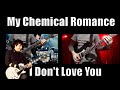 My Chemical Romance I Dont Love You Guitar Cover