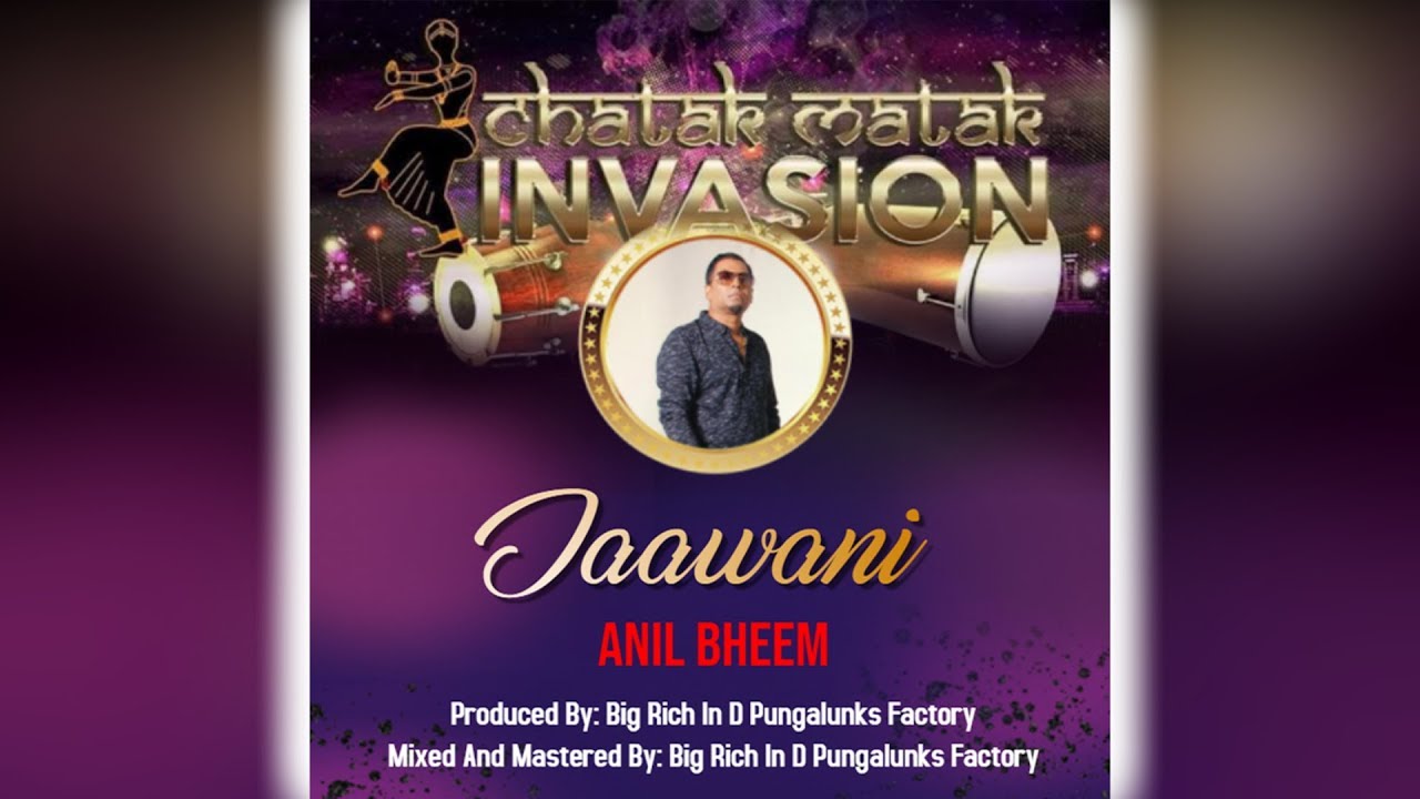 Anil Bheem - Jaawani (2019 Traditional Chutney) [Chatak Matak Invasion]
