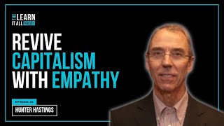How Entrepreneurs Can Fix Capitalism: Innovative Strategies | Hunter Hastings