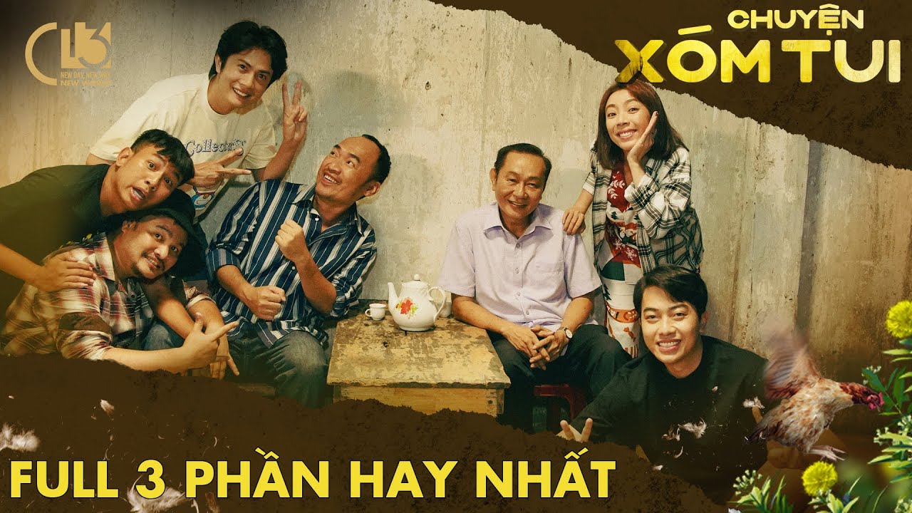 ⁣CHUYỆN XÓM TUI | FULL 3 PHẦN | Thu Trang, Tiến Luật, Lê Giang, Huỳnh Phương, Cris Phan...