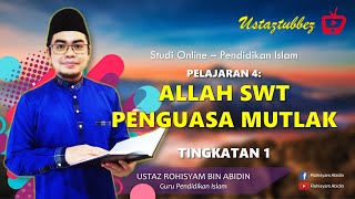 4 | Pendidikan Islam Tingkatan 1 | Allah SWT Penguasa Mutlak | URA