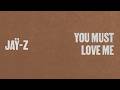 JAŸ-Z - You Must Love Me (Official Lyric Video)