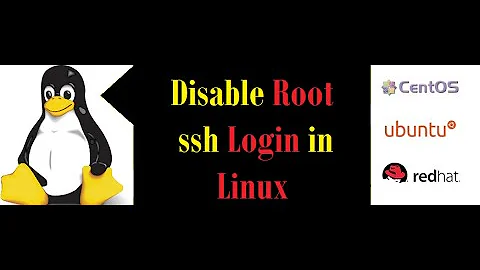 How to disable ssh login for root user and disable password based authentication in Linux