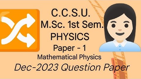 CCSU M.Sc. 1st Sem. Dec-2023 Physics Paper 1 Mathematical Physics Question paper @StudyandNewsHub