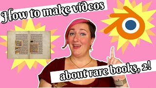 How to Make a Video About Rare Books, 2! | Bite Sized Book History