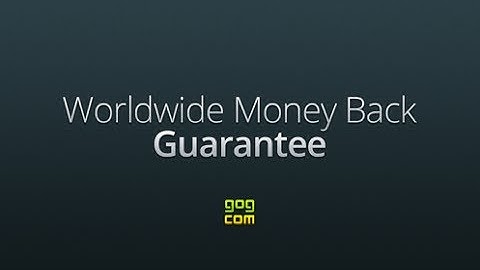 GOG.com Worldwide Money Back Guarantee