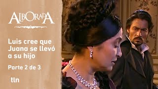 Alborada 2/3: Juana makes Luis believe that they demanded a ransom for Rafaelito | C-24 | tlnovelas