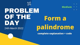 Form a palindrome | Problem of the Day | 24th March | gfg | Let's Practice together | LCS | TCS NQT