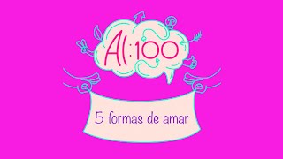 Al 100 - 5 formas de amar Imagen Thumnail