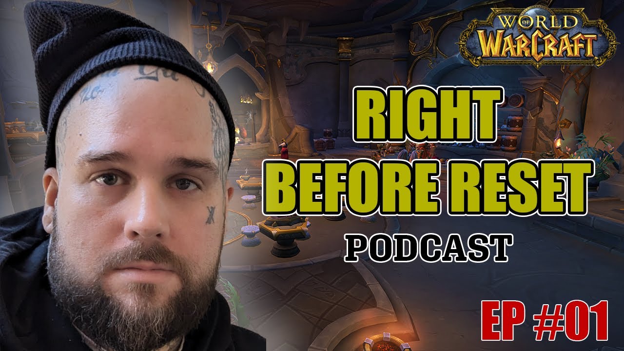 RIGHT BEFORE RESET World of Warcraft Podcast Episode 1 New Cast!! YouTube